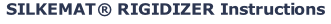 SILKEMAT® RIGIDIZER Instructions